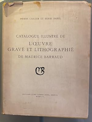 Bild des Verkufers fr Catalogue Illustr de L'Oeuvre Gravle et Lithographi de Maurice Barraud zum Verkauf von Largine