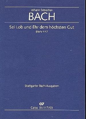 Bild des Verkufers fr Kantate Nr.117 G-Dur, Klavierauszug : Sei Lob und Ehr dem hchsten Gut, BWV 117 zum Verkauf von Smartbuy