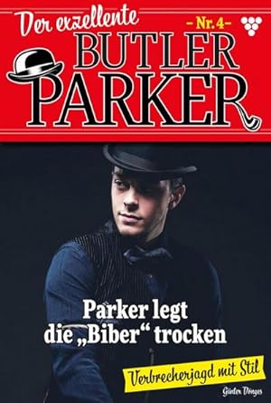 Bild des Verkufers fr Der exzellente Butler Parker 4 : Parker legt die Biber trocken zum Verkauf von Smartbuy