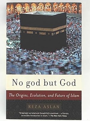 Bild des Verkufers fr No god but God: The Origins, Evolution, and Future of Islam zum Verkauf von Leserstrahl  (Preise inkl. MwSt.)