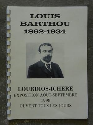 Louis Barthou 1862-1934. Lourdios-Ichere. Exposition août-septembre 1998.