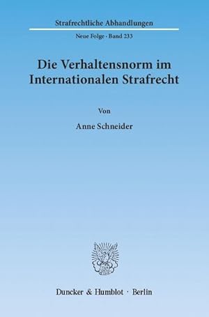 Bild des Verkufers fr Die Verhaltensnorm im Internationalen Strafrecht. (Strafrechtliche Abhandlungen. Neue Folge) zum Verkauf von Versandbuchhandlung Kisch & Co.