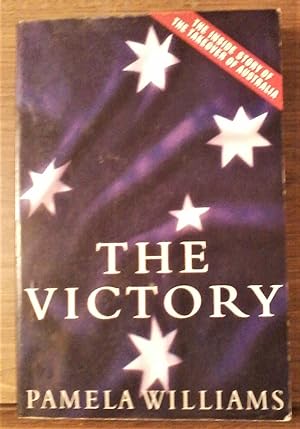 The Victory: The Inside Story of the Takeover of Australia