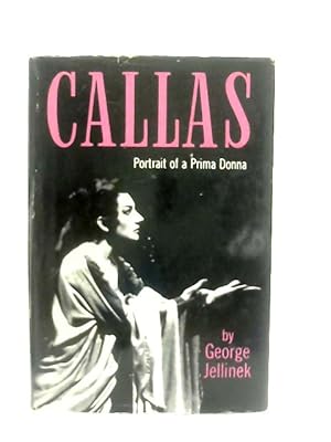 Imagen del vendedor de Callas: Portrait of a Prima Donna a la venta por World of Rare Books