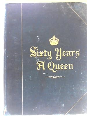 Image du vendeur pour Sixty Years a Queen mis en vente par World of Rare Books