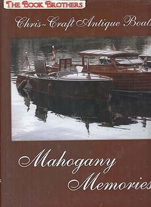Bild des Verkufers fr Chris-Craft Antique Boats: Mahogany Memories (History of Chris-Craft) zum Verkauf von THE BOOK BROTHERS