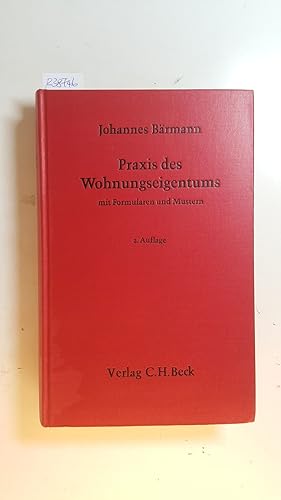 Seller image for Praxis des Wohnungseigentums : Mit Formularen u. Mustern for sale by Gebrauchtbcherlogistik  H.J. Lauterbach