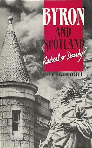 Byron and Scotland: Radical or Dandy?