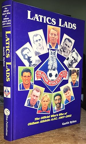 Immagine del venditore per Latics Lads: The Official Who's Who of Oldham Athletic A.F.C. 1907-2002 venduto da Pastsport