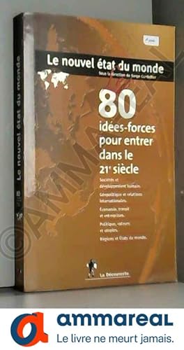 Seller image for LE NOUVEL ETAT DU MONDE. Les 80 ides-forces pour entrer dans le XXIme sicle for sale by Ammareal