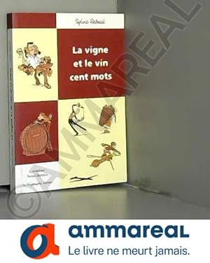 Imagen del vendedor de Vigne et le vin cent mots a la venta por Ammareal