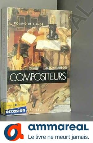 Seller image for Dictionnaire des compositeurs for sale by Ammareal