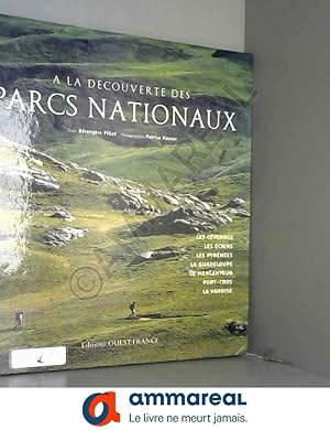 Seller image for A la dcouverte des Parcs Nationaux : Les Cvennes/Les Ecrins/Les Pyrnes/La Guadeloupe/Le Mercantour/Port-Cros/La Vanoise for sale by Ammareal