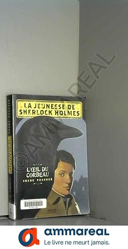 Seller image for La jeunesse de Sherlock Holmes, Tome 1 : L'oeil du corbeau for sale by Ammareal