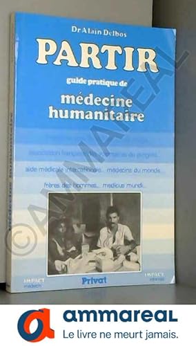 Imagen del vendedor de Partir / guide pratique de medecine humanitaire a la venta por Ammareal