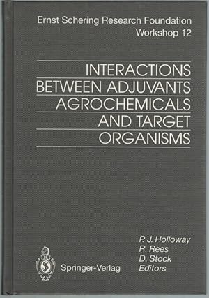 Immagine del venditore per Interactions Between Aduvants, Agrochemicals and Target Organisms. With 52 Figures. [= Ernst Schering Research Foundation Workshop 12]. venduto da Antiquariat Fluck