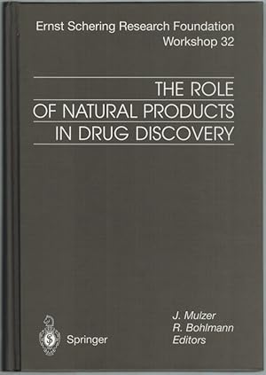 The Role of Natural Products in Drug Discovery. With 161 Figures and 23 Tables. [= Ernst Schering...