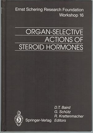 Organ-Selective Actions of Steroid Hormones. With 44 Figures and 8 Tables. [= Ernst Schering Rese...