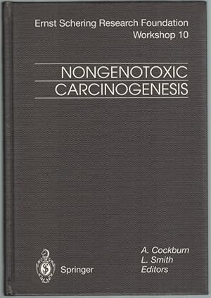 Nongenotoxic Carcinogenesis. With 24 Figures. [= Ernst Schering Research Foundation Workshop 10].