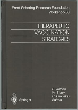 Therapeutic Vaccination Strategies. With 37 Figures and 9 Tables. [= Ernst Schering Research Foun...