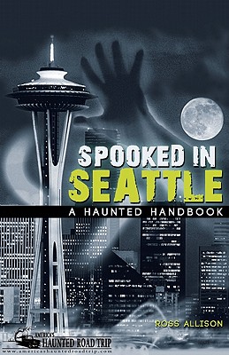 Bild des Verkufers fr Spooked in Seattle: A Haunted Handbook (Paperback or Softback) zum Verkauf von BargainBookStores