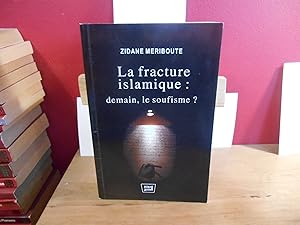 Image du vendeur pour LA FRACTURE ISLAMIQUE DEMAIN LE SOUFISME mis en vente par La Bouquinerie  Dd