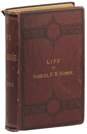 The Life of Samuel F.B. Morse, LL. D., Inventor of the Electro-Magnetic Telegraph