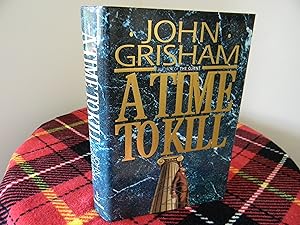 A Time to Kill by John Grisham A Time to Kill by John Grisham