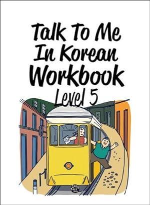 Bild des Verkufers fr Talk To Me In Korean Workbook - Level 5 zum Verkauf von AHA-BUCH GmbH