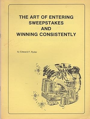 Image du vendeur pour The Art of Entering Sweepstakes and Winning Consistently mis en vente par Book Booth