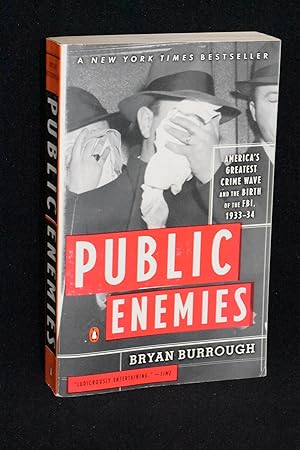 Public Enemies; America's Greatest Crime Wave and the Birth of the FBI, 1933-34