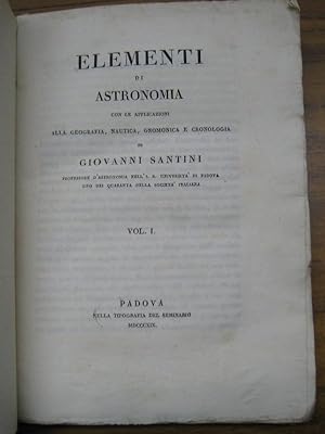 Vol. 1 ( di 2 ) : Elementi di astronomia con le applicazioni alla geografia, nautica, gnomonica e...
