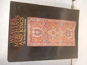 Seller image for Weavers, Merchants and Kings: The Inscribed Rugs of Armenia for sale by Gil's Book Loft