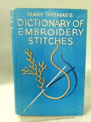 Imagen del vendedor de Mary Thomas's dictionary of embroidery stitches a la venta por World of Rare Books