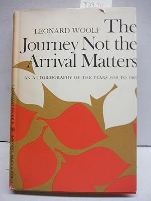Seller image for Journey Not Arrival Matters an Autobiography of the Years 1939 To 1969 for sale by Imperial Books and Collectibles