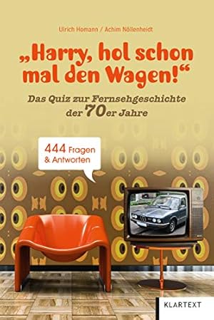 Seller image for "Harry, hol schon mal den Wagen!". Das Quiz zur Fernsehgeschichte der 70er Jahre. for sale by A43 Kulturgut