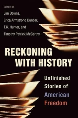 Seller image for Reckoning With History : Unfinished Stories of American Freedom for sale by GreatBookPrices