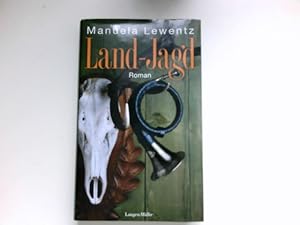 Land-Jagd : Roman. Signiert vom Autor.