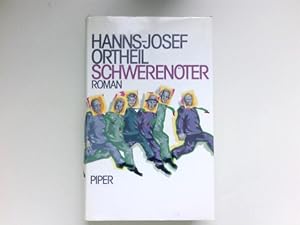 Schwerenöter : Roman. Signiert vom Autor.