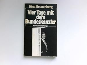 Vier Tage mit dem Bundeskanzler : Signiert vom Autor.