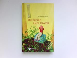 Der kleine Herr Jaromir : Mit Bildern von Jens Rassmus. Signiert vom Autor.