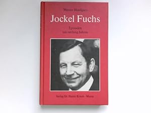 Jockel Fuchs : Episoden aus 60 Jahren. Signiert vom Autor.