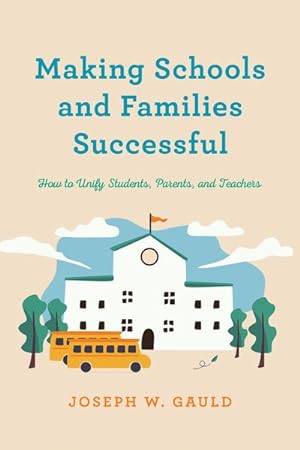 Seller image for Making Schools and Families Successful : How to Unify Students, Parents, and Teachers for sale by GreatBookPrices
