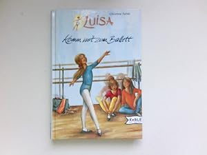 Komm mit zum Ballett! : Luisa; Teil: [1]. Signiert vom Autor.