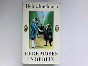 Herr Moses in Berlin : auf den Spuren eines Menschenfreundes. Signiert vom Autor.