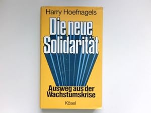 Die neue Solidarität : Ausweg aus d. Wachstumskrise. Signiert vom Autor.