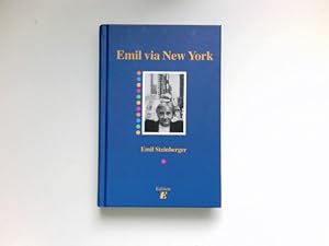 Emil via New York : Signiert vom Autor.