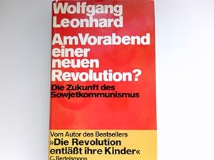 Am Vorabend einer neuen Revolution? : die Zukunft d. Sowjetkommunismus. Signiert vom Autor.