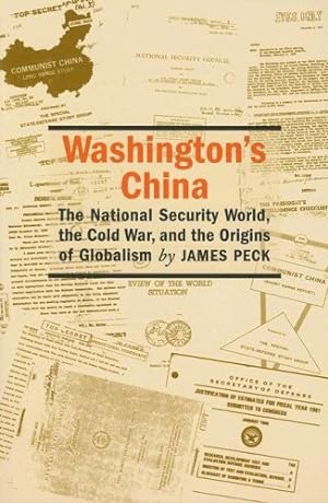 Seller image for Washington's China: The National Security World, the Cold War, and the Origins of Globalism (Culture, Politics, and the Cold War) by Peck, James L. [Paperback ] for sale by booksXpress
