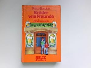 Brüder wie Freunde : Kinderroman. Signiert vom Autor.